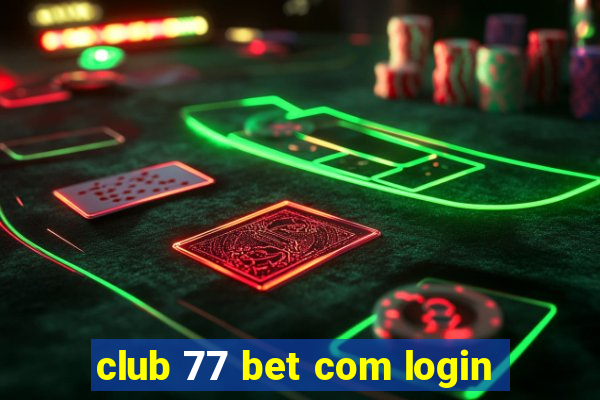 club 77 bet com login